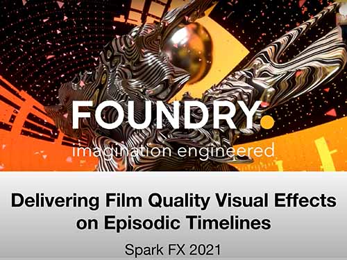 Delivering Film Quality Visual Effects on Episodic Timelines | Foundry Webinar