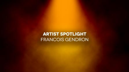Artist Spotlight Header Francois Gendron